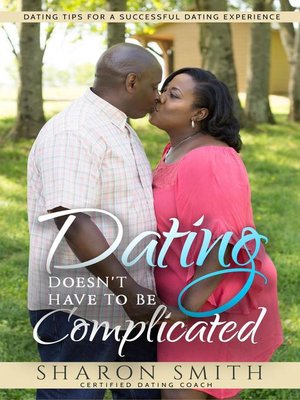 cover image of Dating Doesn't Have to Be Complicated
